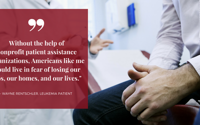 Without the help of nonprofit patient assistance organizations Americans like me would live in fear of losing our jobs our homes and our lives