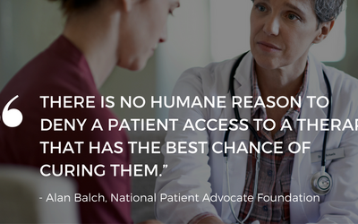 There is no humane reason to deny a patient access to a therapy that has the best chance of curing them