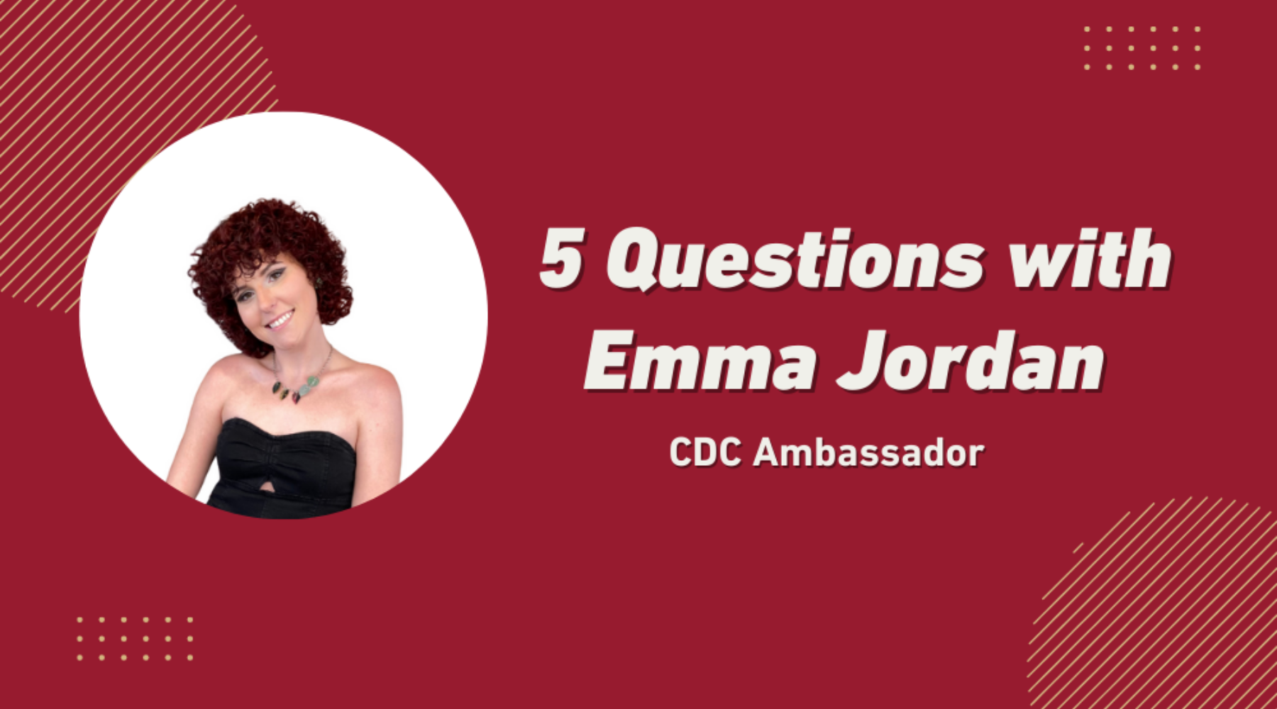 5 Questions with CDC Ambassador Emma Jordan