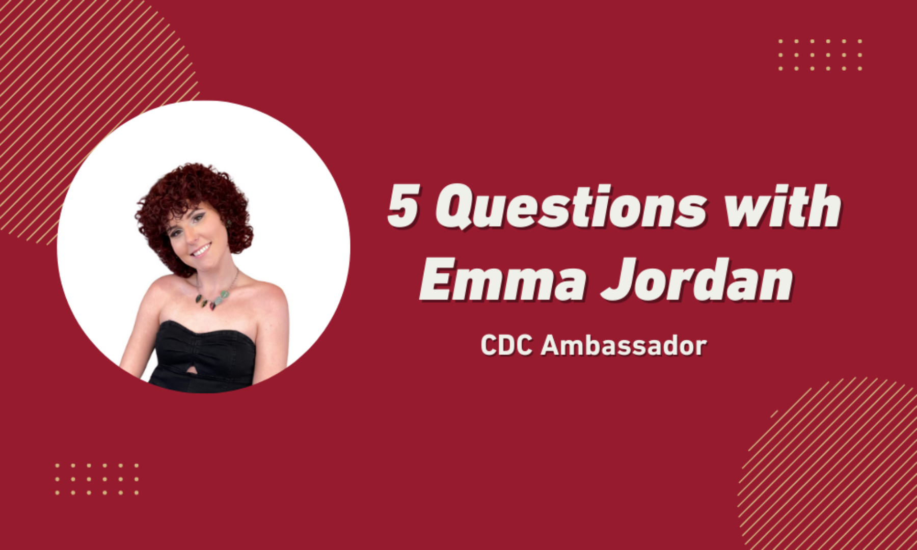 5 Questions with CDC Ambassador Emma Jordan