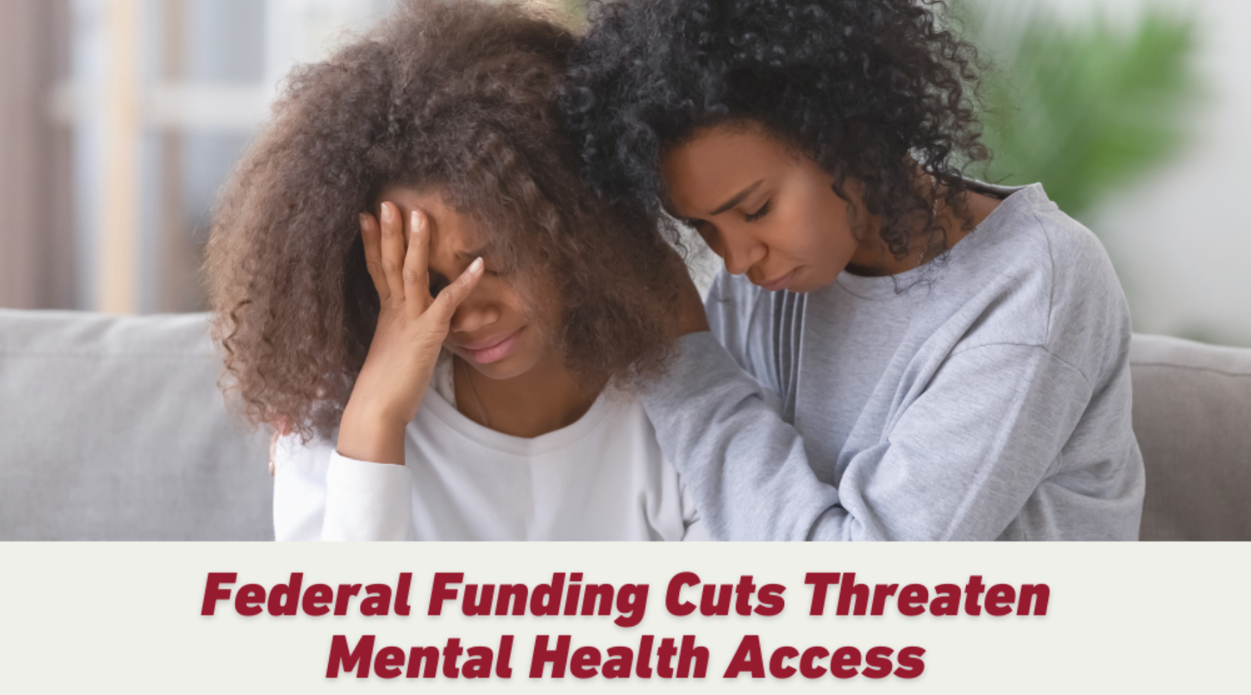 Federal Funding Cuts Threaten Mental Health Access