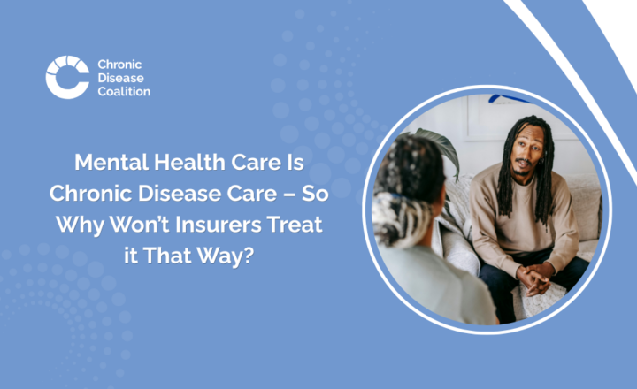 Mental Health Care Is Chronic Disease Care – So Why Won’t Insurers Treat it That Way?
