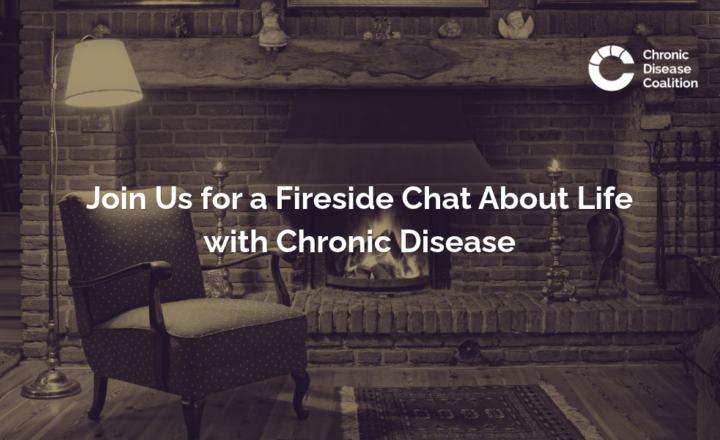 Please Join Us: Fireside Chat About Life with Chronic Disease